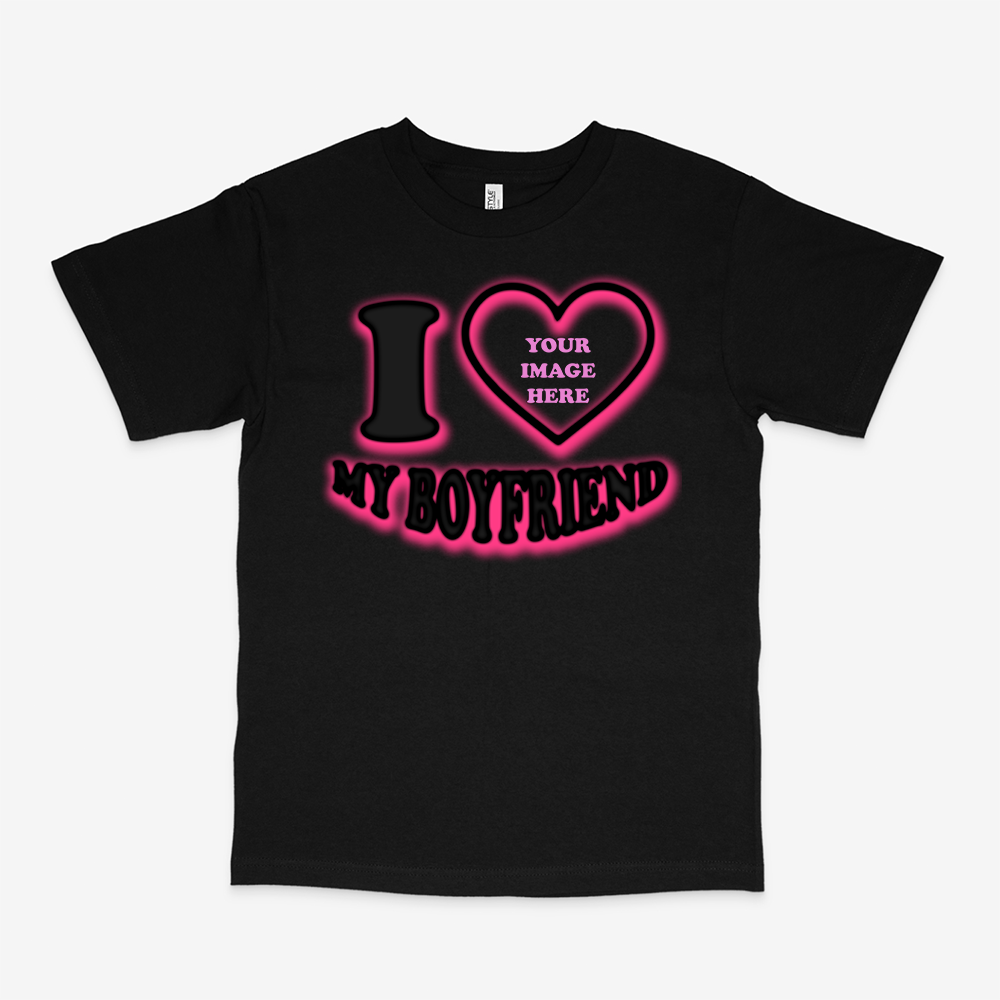I Love My Boyfriend Custom Shirt