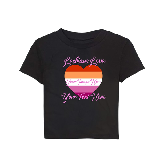 Lesbians Love Custom Baby Tee