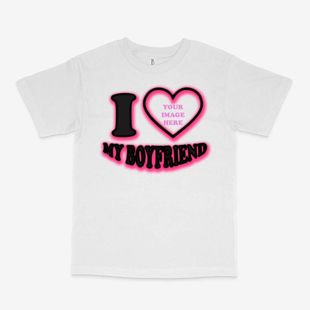 I Love My Boyfriend Custom Shirt